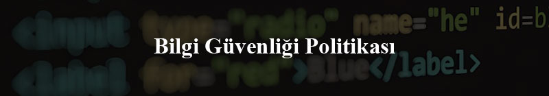 Bilgi Güvenliği Politikası